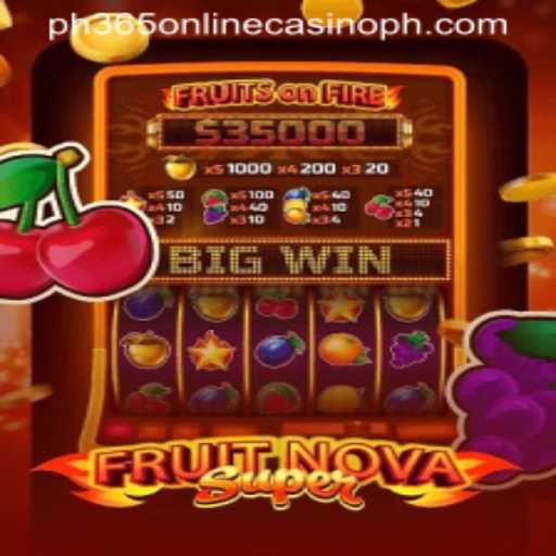 Exploring FruitNovaSuper at PH365 Online Casino