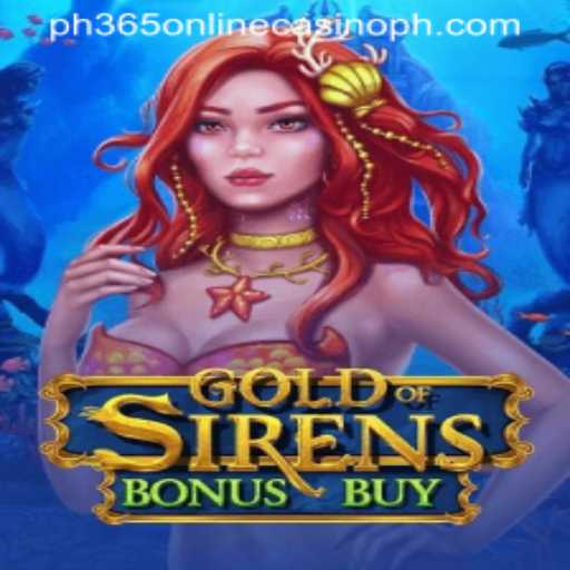 Discovering GoldofSirensBonusBuy at PH365 Online Casino: A Unique Gaming Experience