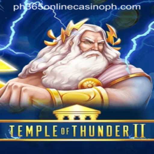 Discover the Thrills of Temple of Thunder II at PH365 Online Casino