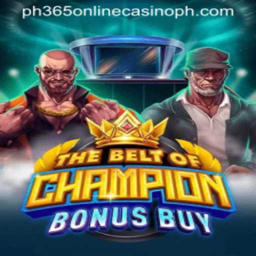 Exploring TheBeltOfChampionBonusBuy at PH365 Online Casino